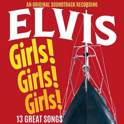 Elvis PresleyGirls! Girls! Girls! (Original Motion Picture Soundtrack)