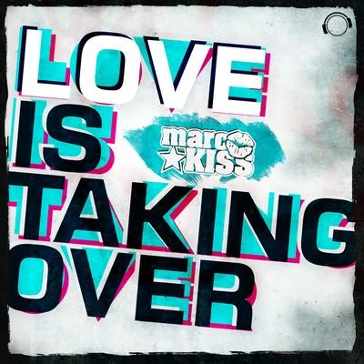 Marc Kiss/Tony Vida/UmbertoLove Is Taking Over (Remix Bundle)