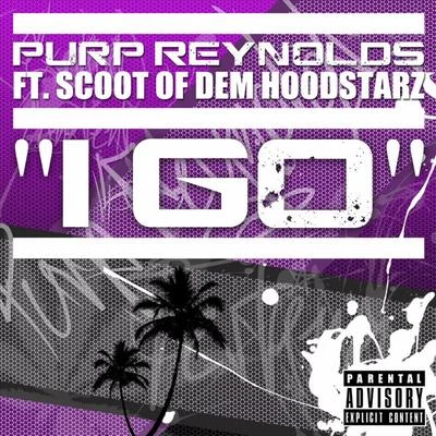 Blap JonaPurp ReynoldsI Go (feat. Scoot Of Dem Hoodstarz)