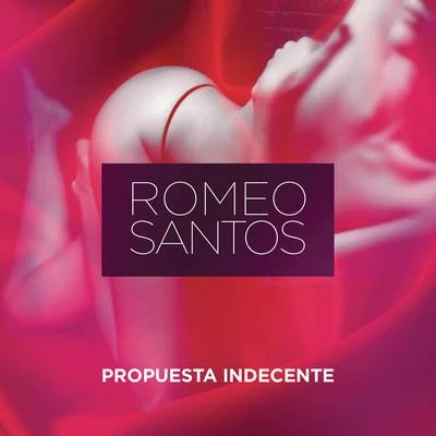 Romeo SantosPropuesta Indecente