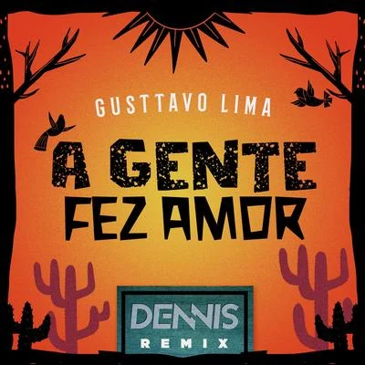 Dennis DJ/Jerry SmithA Gente Fez Amor (Dennis Remix)