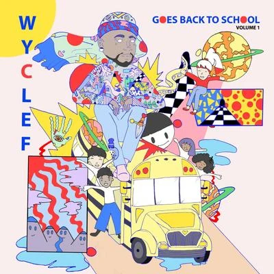 Devon Golder/Wyclef JeanWyclef Goes Back To School