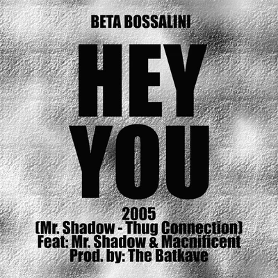 Juice Lee/Beta Bossalinihey you (feat. Mr. shadow Mac你FI cent)