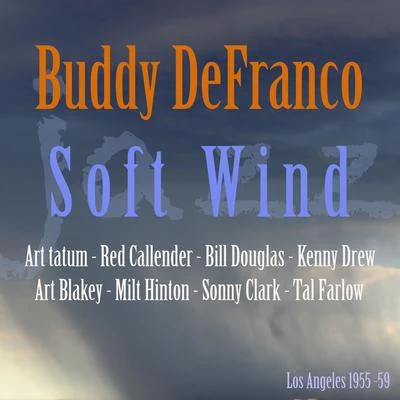 Ray Eberle/Buddy DeFranco/The Glenn Miller Orchestra/Johnny Desmond/Dorothy Claire/Ray McKinleySoft Wind