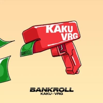 Kaku/Nitti Gritti/GaekoBANKROLL