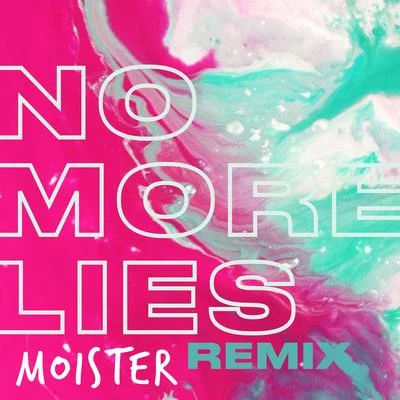 MoisterNo More Lies (Moister Remix)