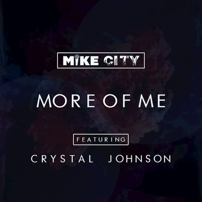 Mike City/sanXeroMore of Me (feat. Crystal Johnson) - Single