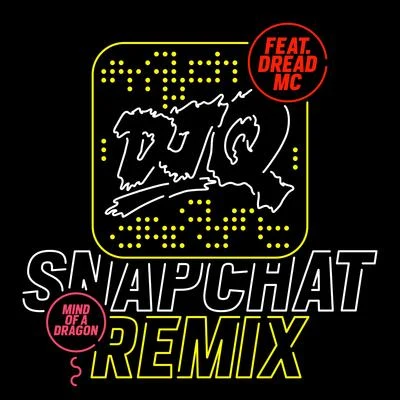 Dread MCSnapchat (Mind Of A Dragon Remix)