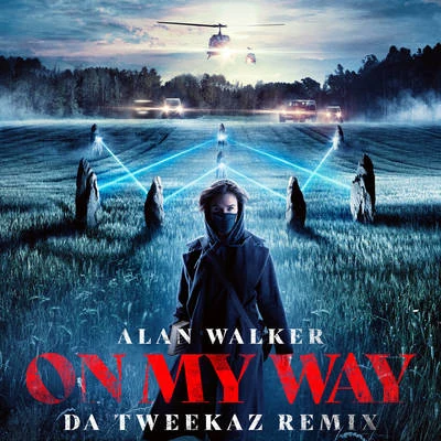 Alan Walker/Zak AbelOn My Way (Da Tweekaz Remix)