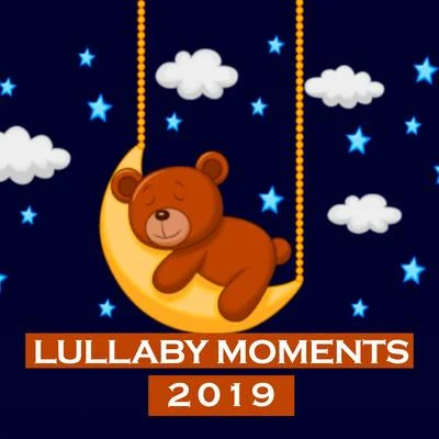 Baby Lullaby/Canciones de Cuna Relax/Piano para DormirLullaby Moments 2019