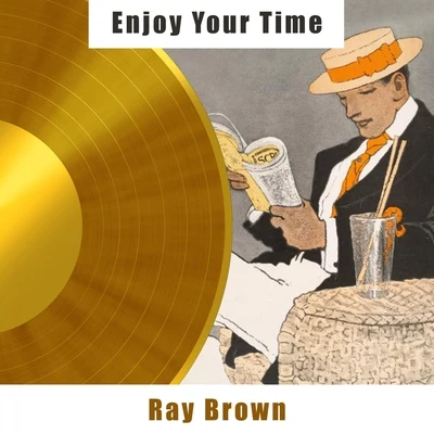 Louis Bellson/The JATPs/Ray Brown/Jimmy Hamilton/Ralph Burns/Flip Phillips/Roy EldridgeEnjoy Your Time