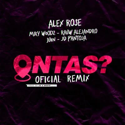 Alex RoseOntas? (Remix)