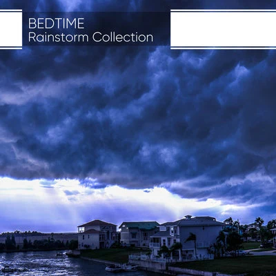 Gentle Nature SoundsBedtime Rainstorm Collection from Nature