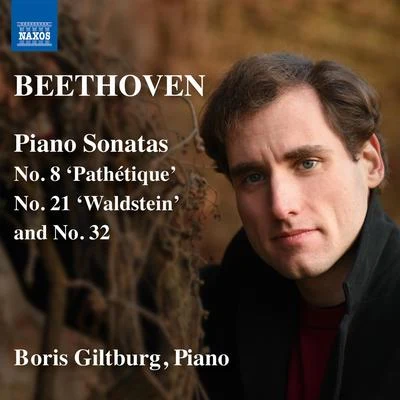 Michel Beroff/Roustem Saïtkoulov/Boris Giltburg/Navah Perlman/Vladimir OvchinnikovBEETHOVEN, L. van: Piano Sonatas Nos. 8, 21, 32 (Giltburg)