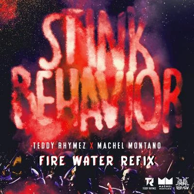 Machel MontanoStink Behavior (Fire Water Refix)