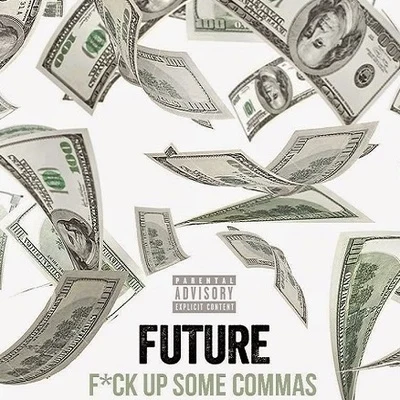 Future/Guap Tarantino/Lil Trevo/Young Thug/FBG Wookie/Quintino & Blasterjaxx/CasinoF*ck Up Some Commas - Single