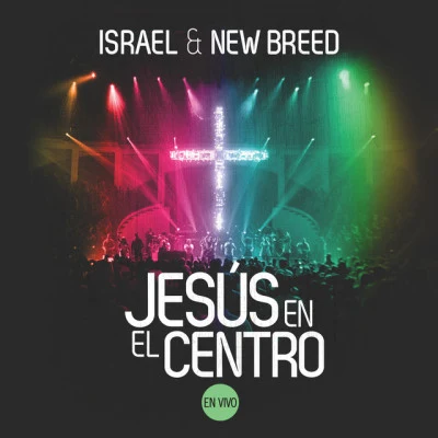 Israel & New BreedJesús en el Centro (En Vivo)