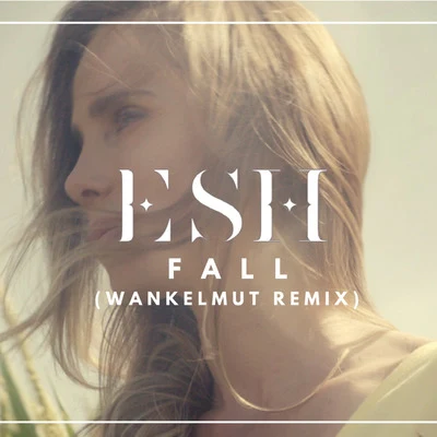 ESH/Damn 2 SexyFall (Wankelmut Remix)