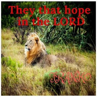 FrankoThey That Hope in the Lord