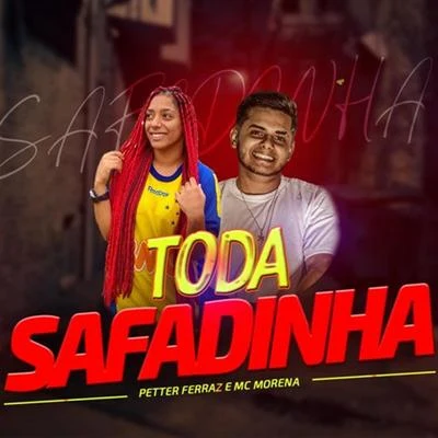 Petter FerrazToda Safadinha (feat. Mc Morena)