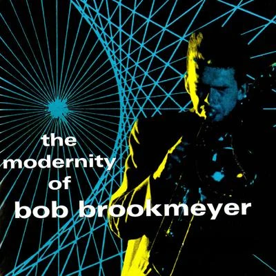 Bob Brookmeyer/Stan GetzThe Modernity Of Bob Brookmeyer