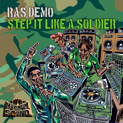 Ras Demo/Tippa Irie/Sizzla/Nico D/Benny Page/Bladerunner/General Levy/Jah Mason/Aries/AphroditeStep It Like a Soldier