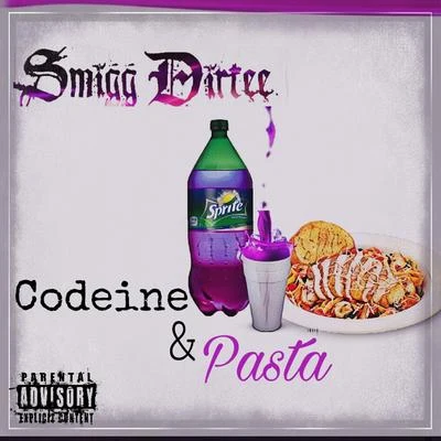 Smigg Dirtee/A-WaxCodeine & Pasta