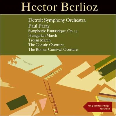 Edmond Appia/Detroit Symphony Orchestra/George Frideric Handel/Orchestre Philharmonique De Radio France/Vienna State Opera Orchesta/Paul Paray/Georges Pretre/Maria Callas/Mayfair Philharmonic Orchestra/Felix ProhaskaBerlioz: Symphonie fantastique, Op. 14