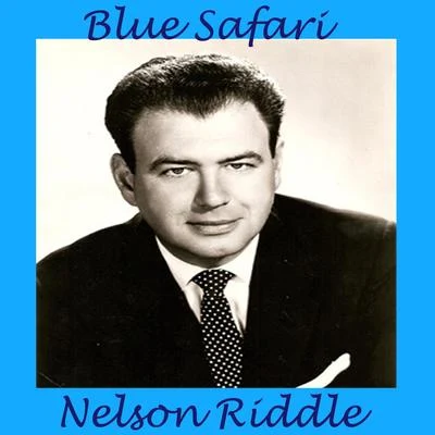 Nelson Riddle & His OrchestraBlue Safari