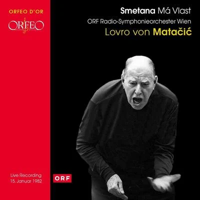 Lovro von Matacic/Anton Dermota/Serge Baudo/Hans Swarowsky/Karl Bohm/Peter Schrottner/Berislav Klobucar/Thomas SanderlingSMETANA, B.: Má vlast (Vienna Radio Symphony, Matačić)