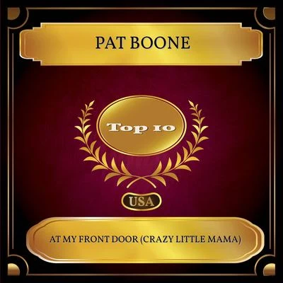 Pat Boone/Frank Sinatra/Nat King Cole/Elvis Presley/Dean Martin/B.B. King/Quintino & Blasterjaxx/Dinah Shore/Bobby Helms/Lew DouglasAt My Front Door (Crazy Little Mama) (Billboard Hot 100 - No. 07)