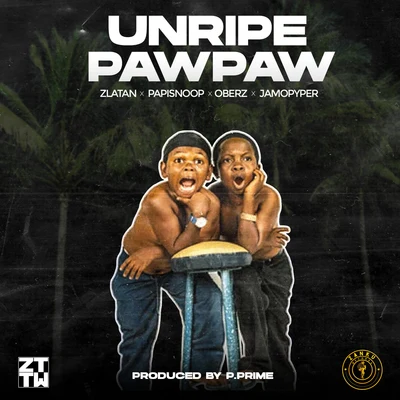 PapiSnoopUnripe Pawpaw (feat. Oberz)