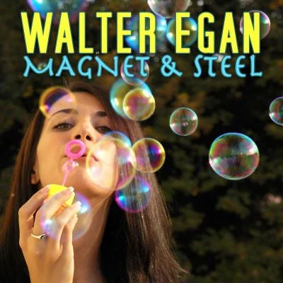 Walter EganMagnet & Steel