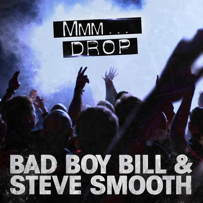 Bad Boy BillMmm Drop