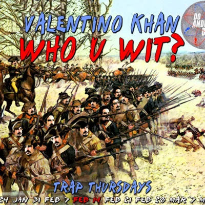 Valentino KhanWho U Wit? (Original Mix)