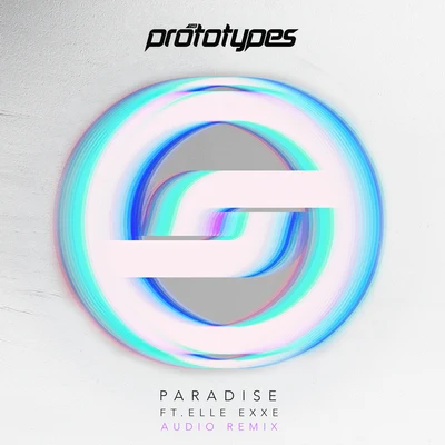 The PrototypesParadise (Audio Remix)