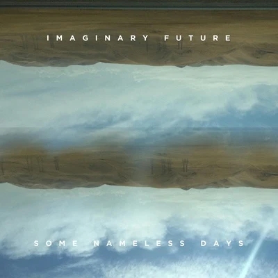 Imaginary FutureSome Nameless Days