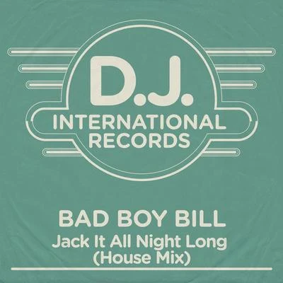 Bad Boy BillJack It All Night Long (House Mix)