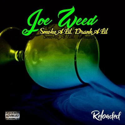 D-Gotti Monroe/Joe WeedSmoke A Lil, Drank A Lil (Reloaded)