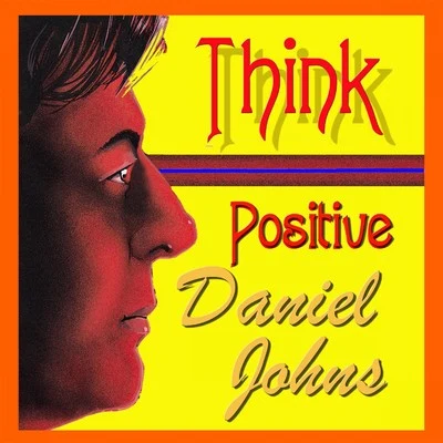 Daniel JohnsThink Positive