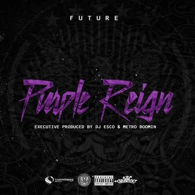 Metro BoominBig SeanKash DollPurple Reign