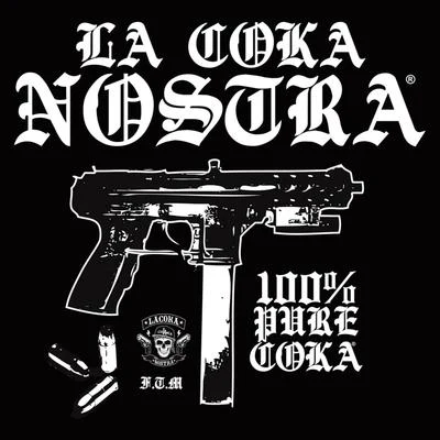 La Coka Nostra100% Pure Coka