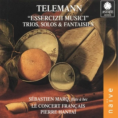 Pierre HantaïTelemann: Essercizii Musici, Trio, Solos & Fantaisies