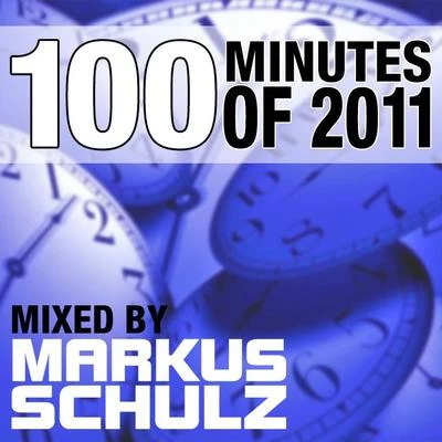 DH/Copini/Markus Schulz/Daimy Lotus/Dustin Husain/Daniel Ortgiess/Ad Astra/Saad Ayub/HALIENE/Yelow100 Minutes Of 2011