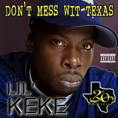 Lil KekeDont Mess wit Texas (20th Anniversary)