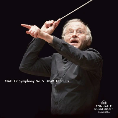 Anna LarssonDüsseldorfer SymphonikerAdam FischerMahler: Symphonie No. 9