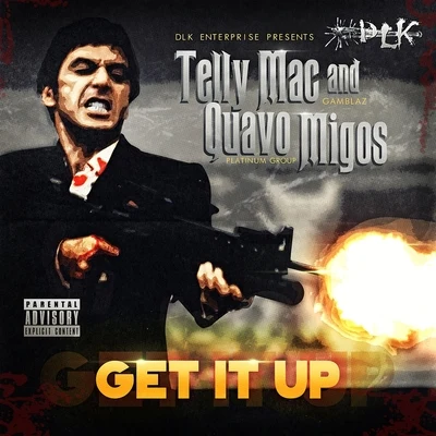 Telly Mac/Offset/X-RaidedGet It Up - Single