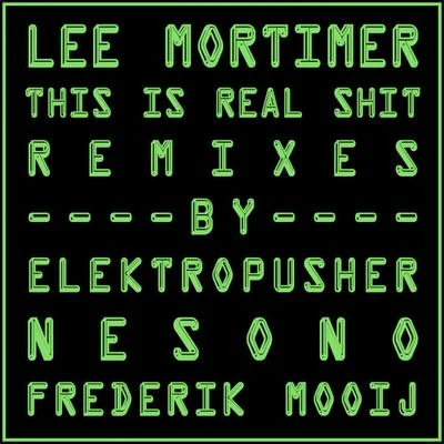 Lee MortimerThis Is Real **** : Remixes