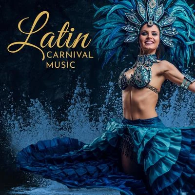 Salsa/Salsa All Stars/The Latin KingsLatin Carnival Music: Party Collection for Hot Fiesta in Brazilian Style