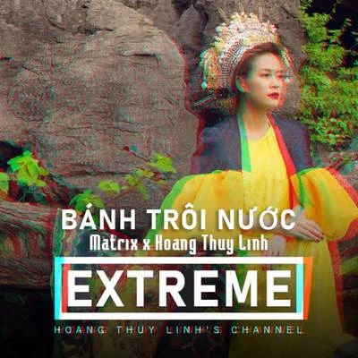 Hoang Thuy LinhBánh Trôi Nước (Extreme Version)